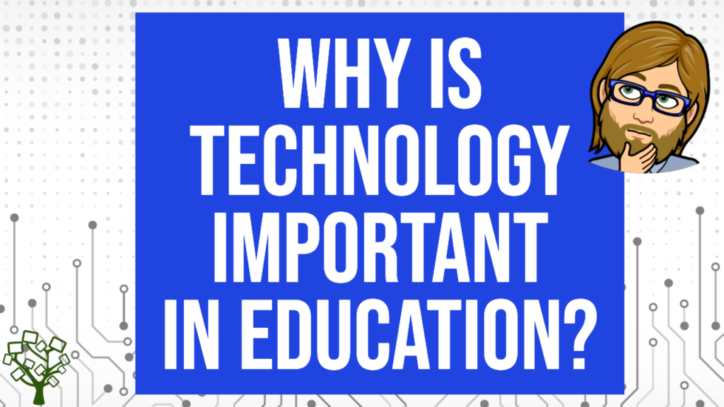 why is technology important in education essay