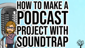 How to Make a Podcast Project with Soundtrap