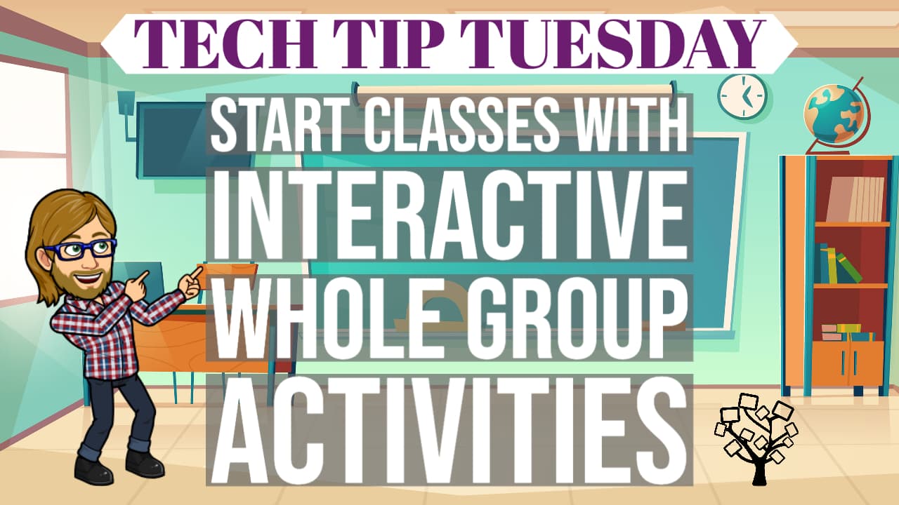 Start Classes With Interactive Whole Group Activities New Edtech