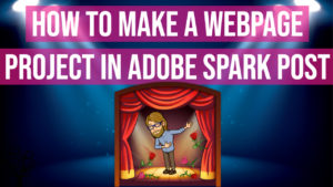 How to Make a Webpage Project in Adobe Spark Post